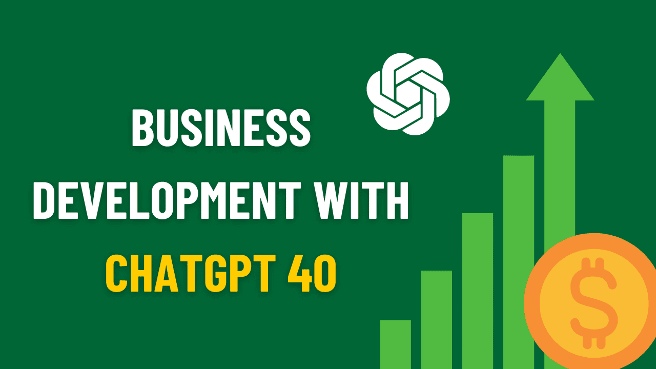 Business Development With ChatGPT 4o