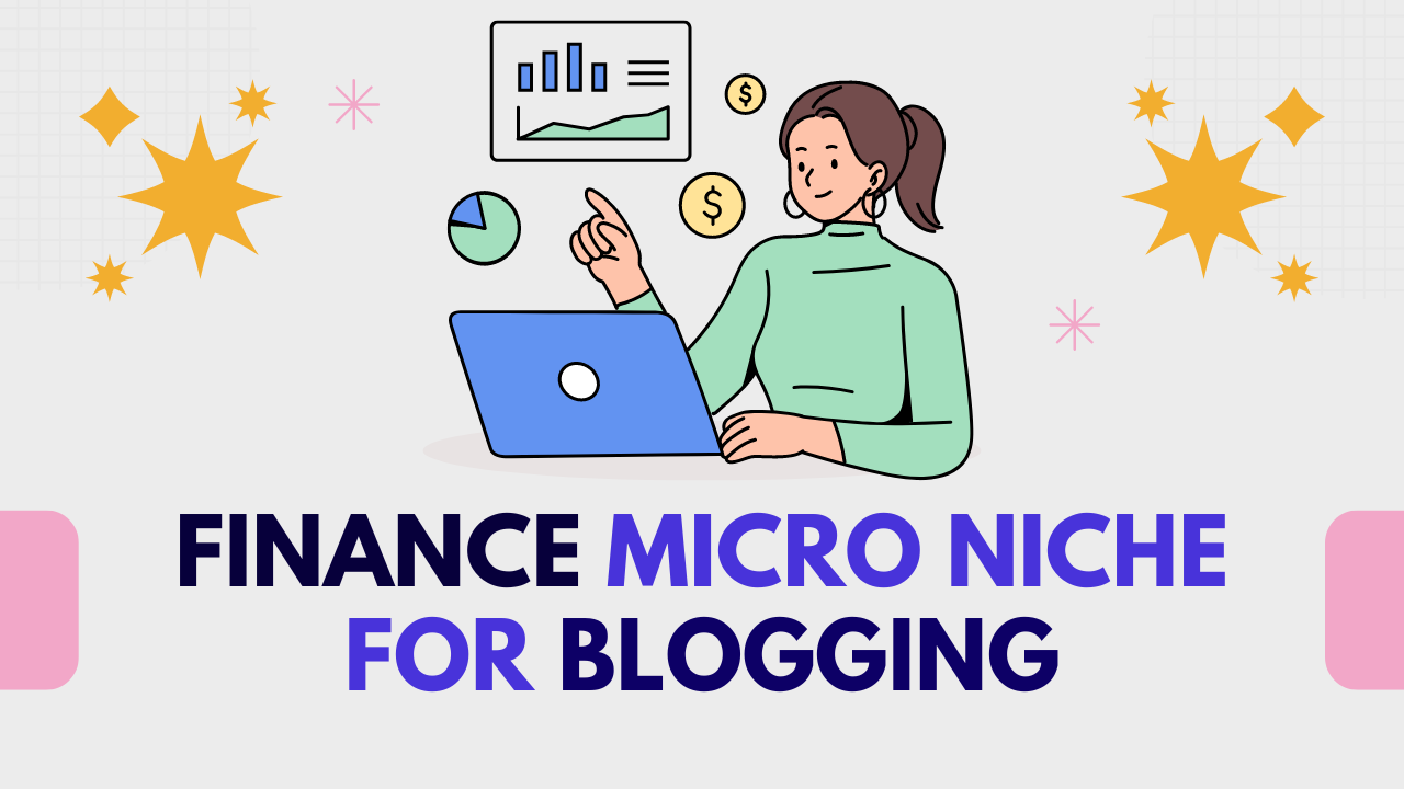 Finance Micro Niche for Blogging